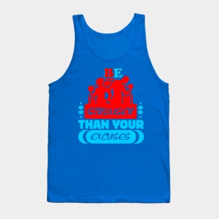 Be stronger than your excuses 2 Tank Top